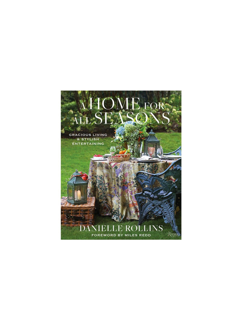 A Home for All Seasons: Gracious Living and Stylish Entertaining